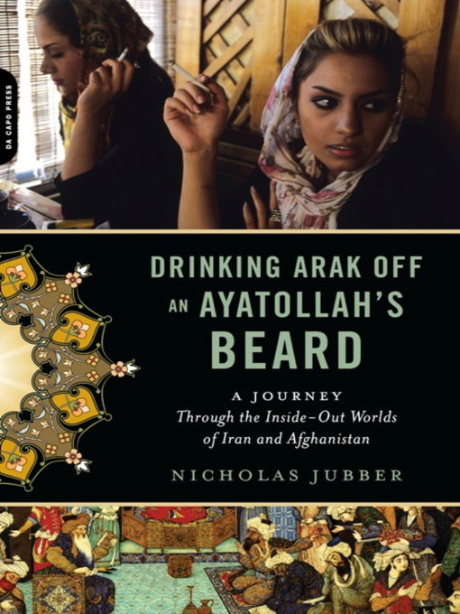 Title details for Drinking Arak Off an Ayatollah's Beard by Nicholas Jubber - Available